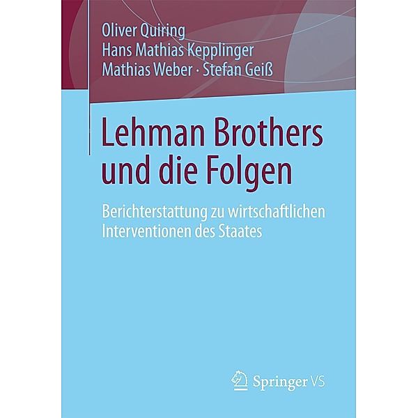 Lehman Brothers und die Folgen, Oliver Quiring, Hans Mathias Kepplinger, Mathias Weber, Stefan Geiß