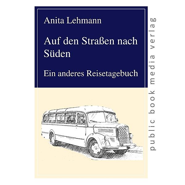 Lehmann, A: Auf den Straßen nach Süden, Anita Lehmann