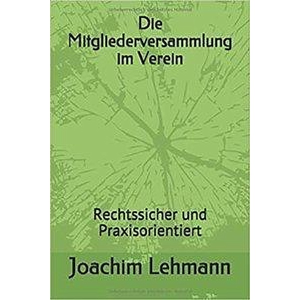 Lehmann, J: Mitgliederversammlung im Verein, Joachim Lehmann