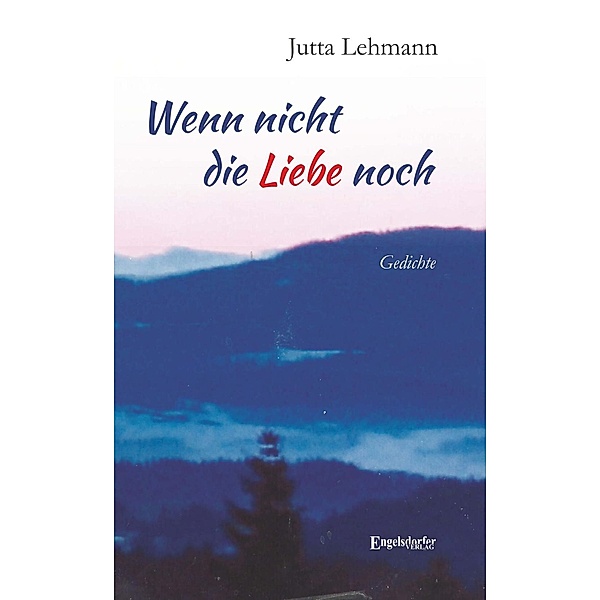 Lehmann, J: Wenn nicht die Liebe noch, Jutta Lehmann