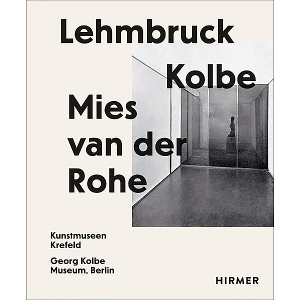 Lehmbruck - Kolbe - Mies van der Rohe