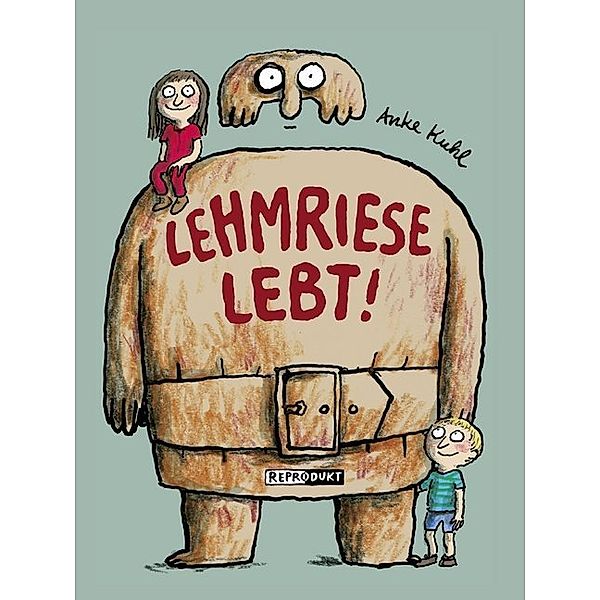 Lehmriese lebt!, Anke Kuhl