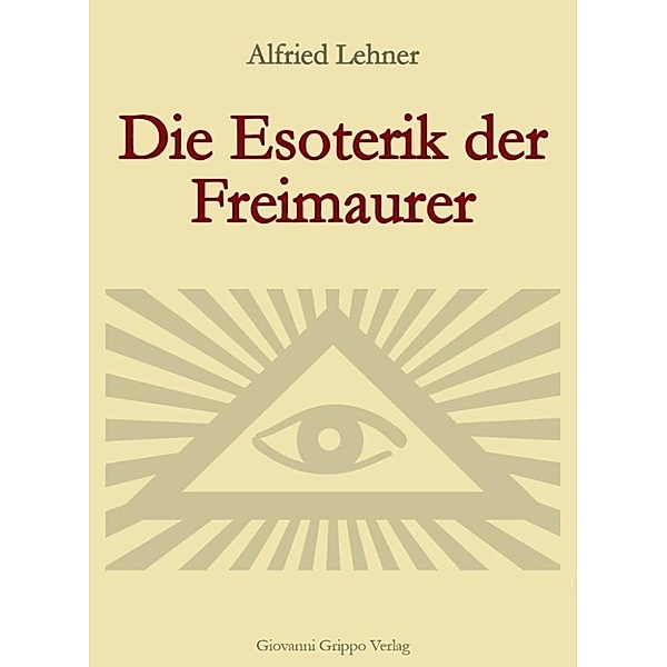 Lehner, A: Esoterik der Freimaurer