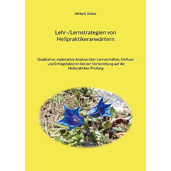 Lehr-/Lernstrategien von Heilpraktikeranwärtern, Ulrike E. Kaiser