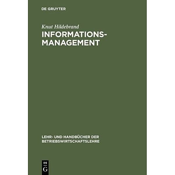 Lehr- und Handbücher der Betriebswirtschaftslehre / Informationsmanagement, Knut Hildebrand