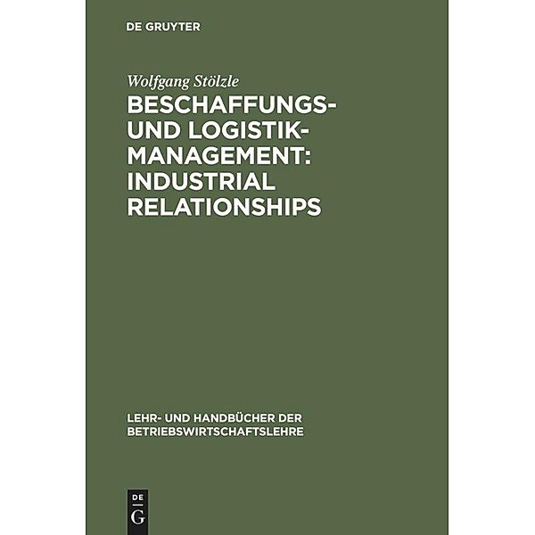 Lehr- und Handbücher der Betriebswirtschaftslehre / Industrial Relationships, Wolfgang Stölzle