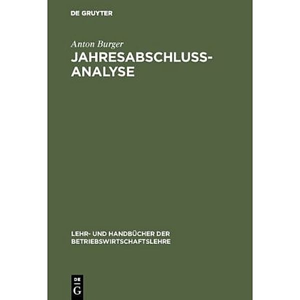 Lehr- und Handbücher der Betriebswirtschaftslehre / Jahresabschlussanalyse, Anton Burger