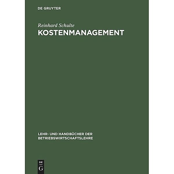 Lehr- und Handbücher der Betriebswirtschaftslehre / Kostenmanagement, Reinhard Schulte