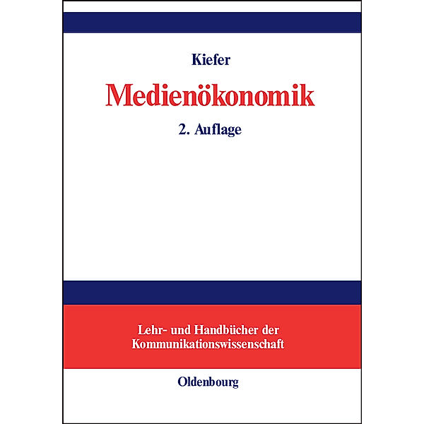 Lehr- und Handbücher der Kommunikationswissenschaft / Medienökonomik, Marie L. Kiefer, Christian Steininger