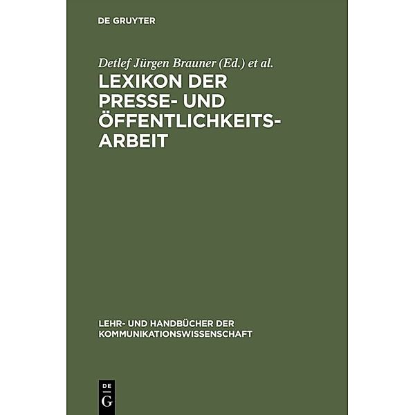 Lehr- und Handbücher der Kommunikationswissenschaft / Lexikon der Presse- und Öffentlichkeitsarbeit, Jörg Leitolf, Detlef Jürgen Brauner