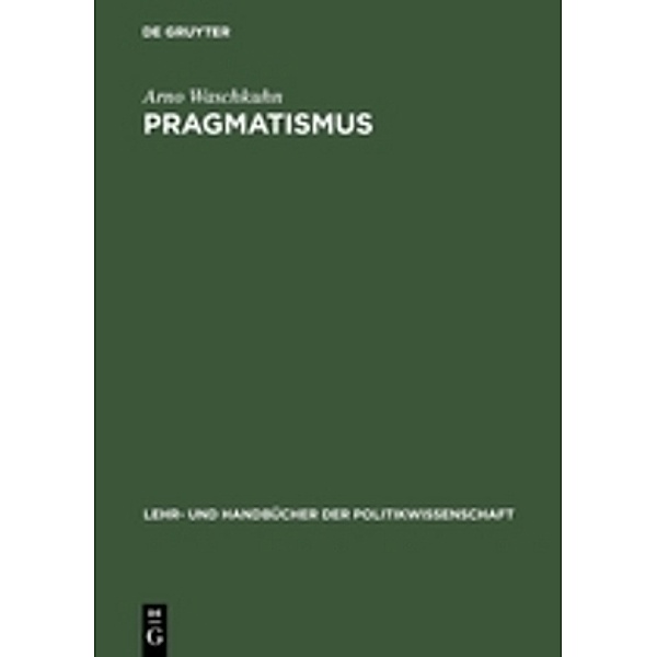 Lehr- und Handbücher der Politikwissenschaft / Pragmatismus, Arno Waschkuhn