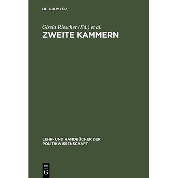 Lehr- und Handbücher der Politikwissenschaft / Zweite Kammern, CHRISTOPH M. HAAS (HG), GISELA RIESCHER (HG), SABINE RUSS (HG)