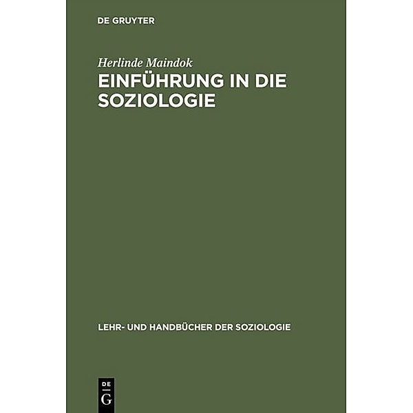 Lehr- und Handbücher der Soziologie / Einführung in die Soziologie, Herlinde Maindok