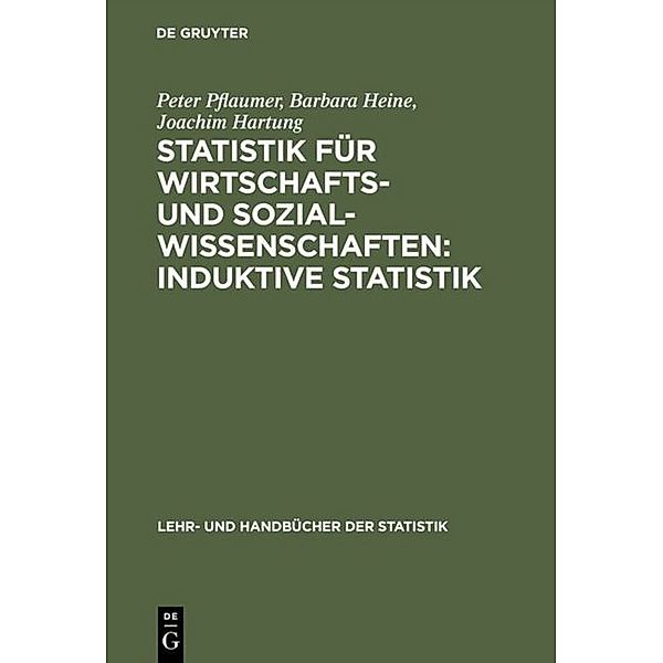 Lehr- und Handbücher der Statistik / Induktive Statistik, Peter Pflaumer, Joachim Hartung, Barbara Heine