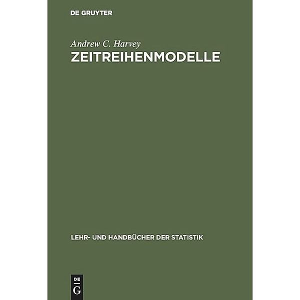 Lehr- und Handbücher der Statistik / Zeitreihenmodelle, Andrew C. Harvey