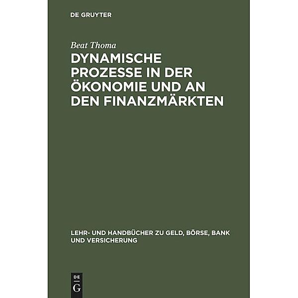 Lehr- und Handbücher zu Geld, Börse, Bank und Versicherung / Dynamische Prozesse in der Ökonomie und an den Finanzmärkten, Beat Thoma