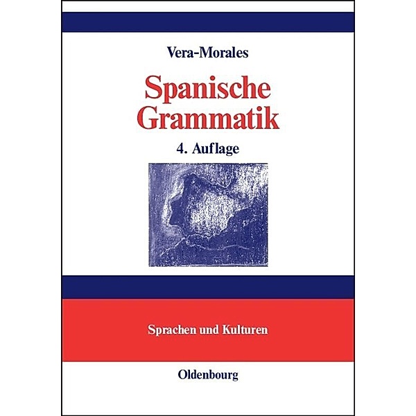 Lehr- und Handbücher zu Sprachen und Kulturen / Spanische Grammatik, José Vera-Morales