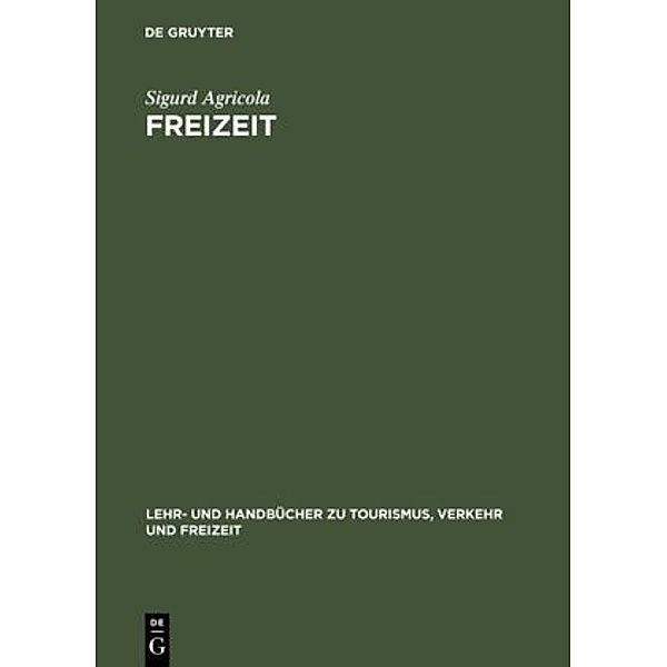 Lehr- und Handbücher zu Tourismus, Verkehr und Freizeit / Freizeit, Sigurd Agricola