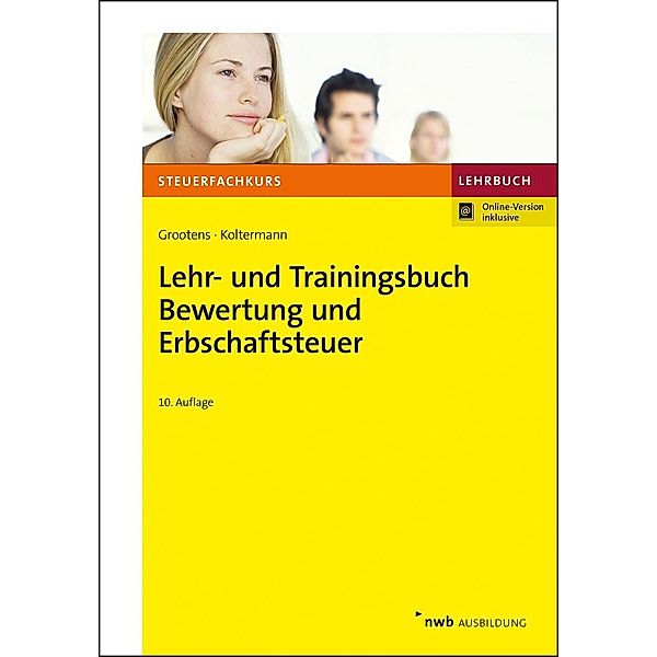 Lehr- und Trainingsbuch Bewertung und Erbschaftsteuer, Mathias Grootens, Jörg Koltermann