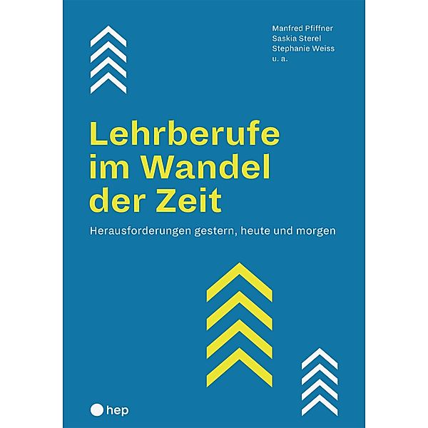 Lehrberufe im Wandel der Zeit (E-Book), Manfred Pfiffner, Saskia Sterel, Stephanie Weiss