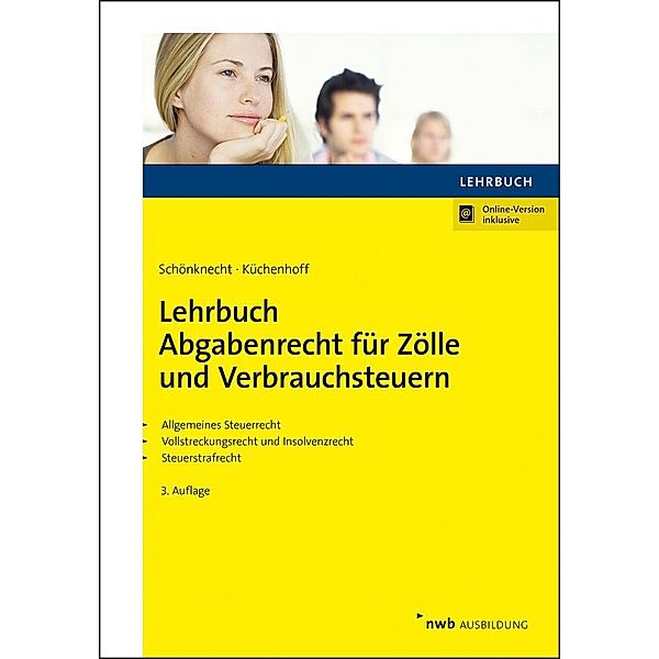 Lehrbuch Abgabenrecht für Zölle und Verbrauchsteuern, Michael Schönknecht, Benjamin Küchenhoff