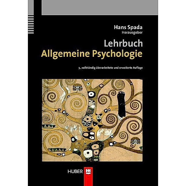 Lehrbuch Allgemeine Psychologie, 3., vollst. überarb. u. erw. Auflage, Hans Spada