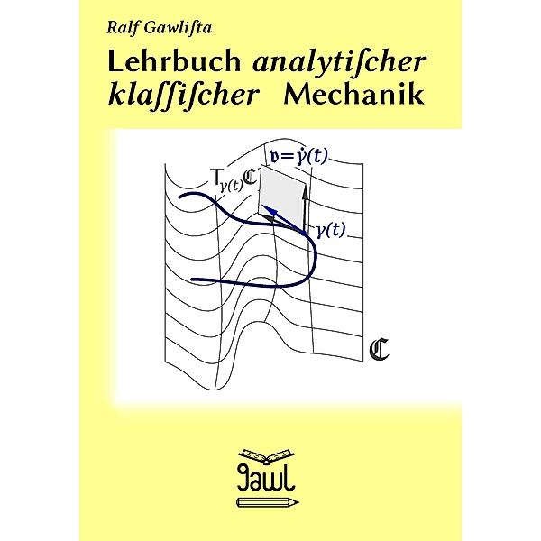 Lehrbuch analytischer klassischer Mechanik, Ralf Gawlista