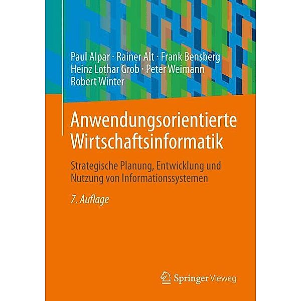 Lehrbuch / Anwendungsorientierte Wirtschaftsinformatik, Paul Alpar, Rainer Alt, Frank Bensberg, Heinz Lothar Grob, Peter Weimann, Robert Winter