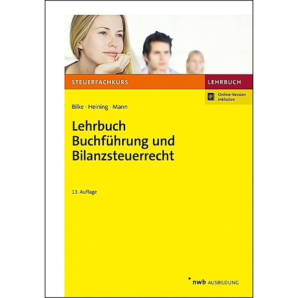Lehrbuch Buchführung und Bilanzsteuerrecht, Kurt Bilke, Rudolf Heining, Peter Mann