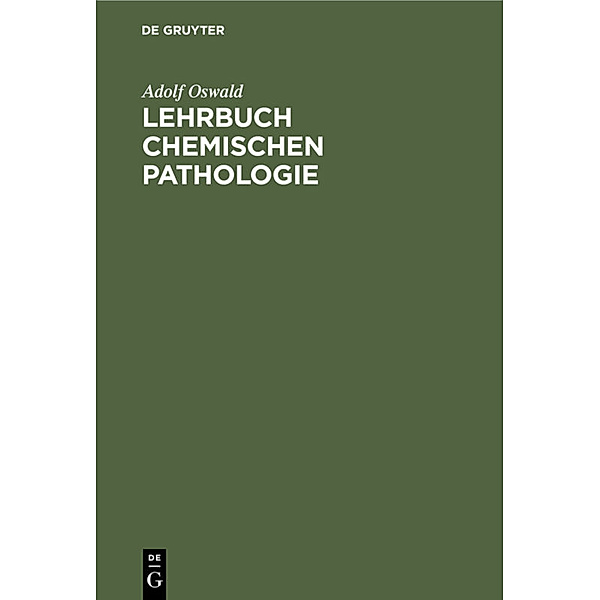 Lehrbuch chemischen Pathologie, Adolf Oswald