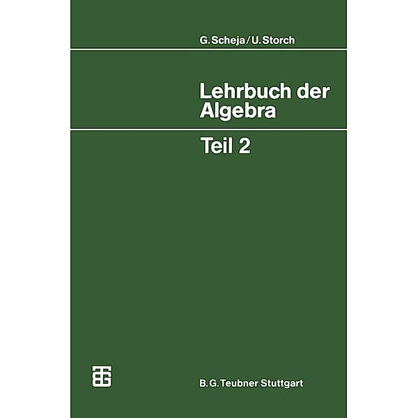 Lehrbuch der Algebra, Günter Scheja, Uwe Storch