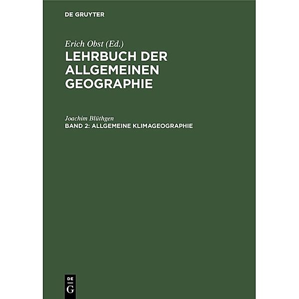 Lehrbuch der Allgemeinen Geographie / Band 2 / Allgemeine Klimageographie, Joachim Blüthgen