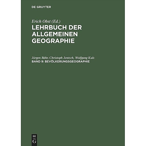 Lehrbuch der Allgemeinen Geographie / Band 9 / Bevölkerungsgeographie, Jürgen Bähr, Wolfgang Kuls, Christoph Jentsch