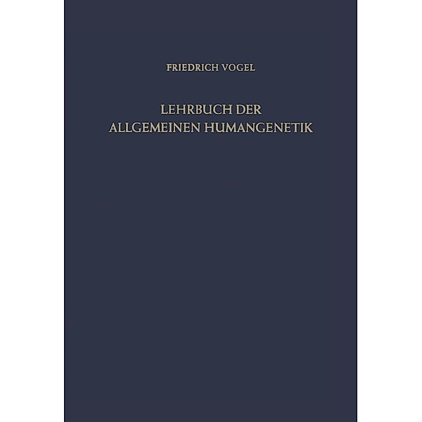 Lehrbuch der Allgemeinen Humangenetik, Friedrich Vogel