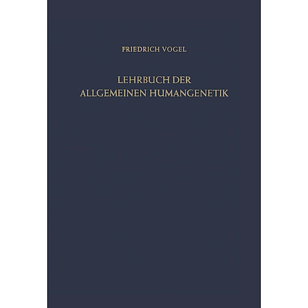 Lehrbuch der Allgemeinen Humangenetik, Friedrich Vogel