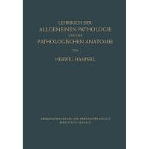 Lehrbuch der Allgemeinen Pathologie und der Pathologischen Anatomie, Hugo Ribbert