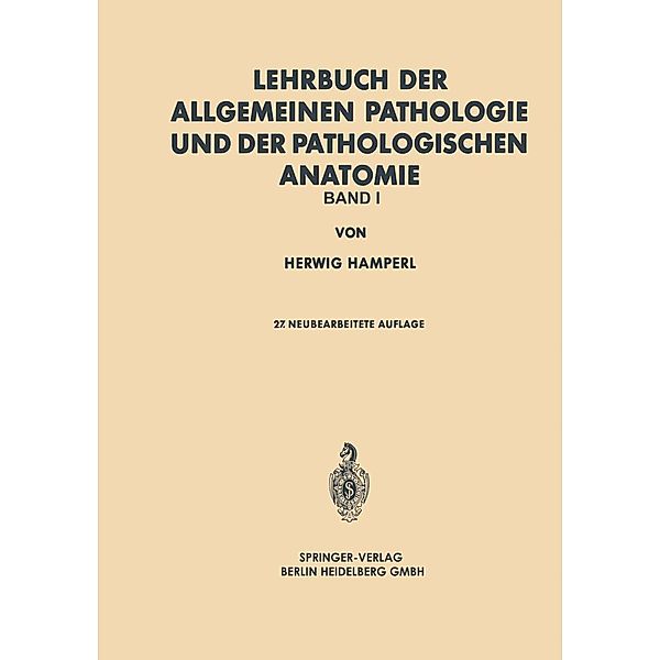 Lehrbuch der allgemeinen Pathologie und der pathologischen Anatomie, Herwig Hamperl