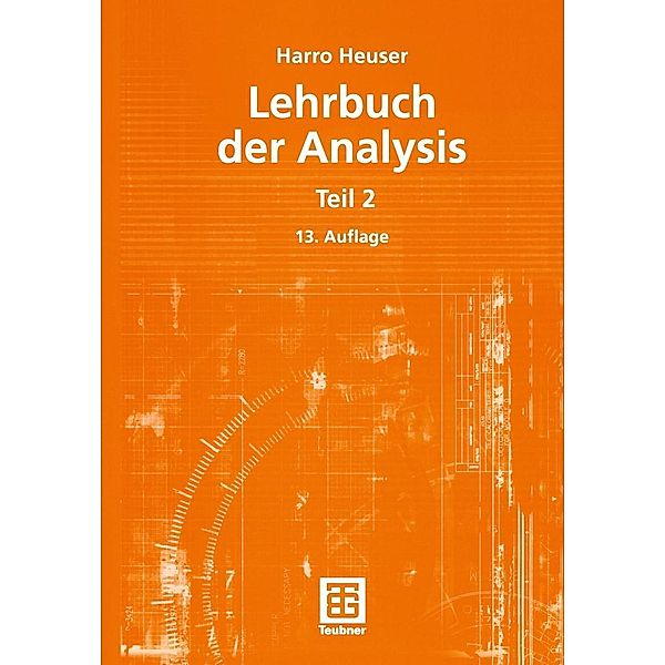 Lehrbuch der Analysis / Mathematische Leitfäden, Harro Heuser