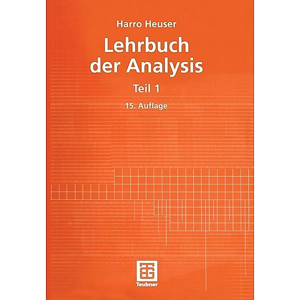 Lehrbuch der Analysis / Mathematische Leitfäden, Harro Heuser