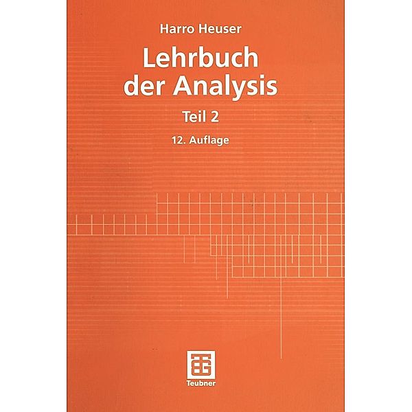 Lehrbuch der Analysis / Mathematische Leitfäden, Harro Heuser