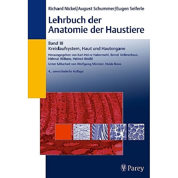 Lehrbuch der Anatomie der Haustiere: Bd.3 Kreislaufsystem, Haut und Hautorgane, Richard Nickel, August Schummer, Eugen Seiferle