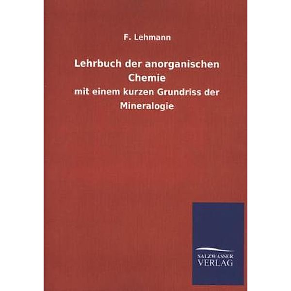 Lehrbuch der anorganischen Chemie, F. Lehmann