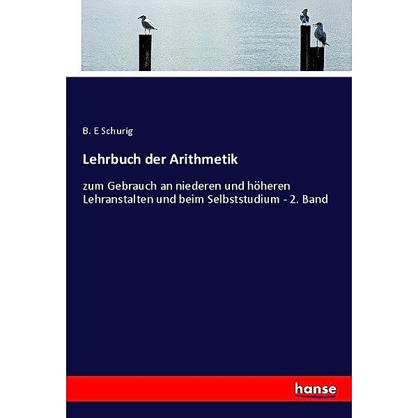 Lehrbuch der Arithmetik, B. E Schurig