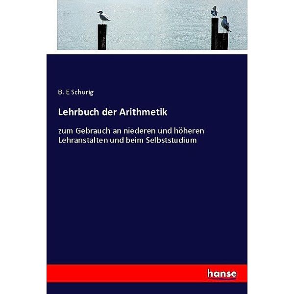 Lehrbuch der Arithmetik, B. E Schurig