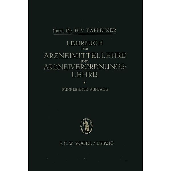 Lehrbuch der: Arzneimittellehre und Arzneiverordnungslehre, H. von Tappeiner