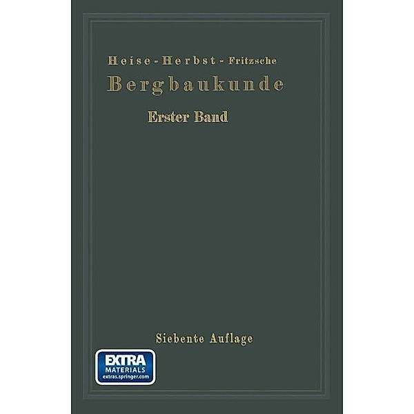 Lehrbuch der Bergbaukunde, Fritz Heise, Friedrich Herbst, Frank Heise, F. Herbst