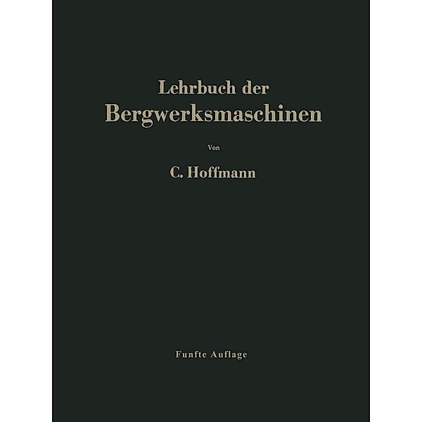 Lehrbuch der Bergwerksmaschinen, Carl Hoffmann