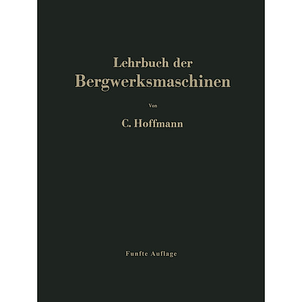 Lehrbuch der Bergwerksmaschinen, Carl Hoffmann