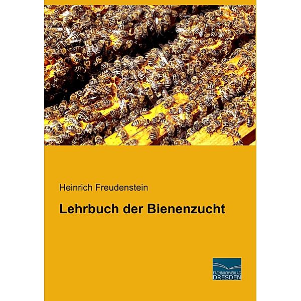 Lehrbuch der Bienenzucht, Heinrich Freudenstein