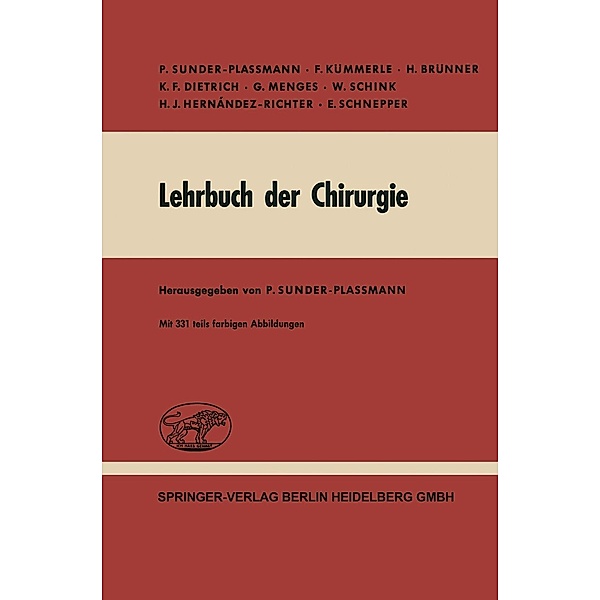 Lehrbuch der Chirurgie, P. Sunder-Plassmann, F. Kümmerle, H. Brünner, K. F. Dietrich, G. Menges, W. Schink, H. J. Hernández-Richter, E. Schnepper